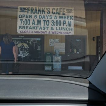 Frank's Cafe - They could have said that they were closed Wednesdays on Yelp - Breakfast & Brunch Near Me - Mokelumne Hill, California Frank's Cafe - They could have said that they were closed Wednesdays on Yelp - Breakfast & Brunch Near Me - Mokelumne Hill, California