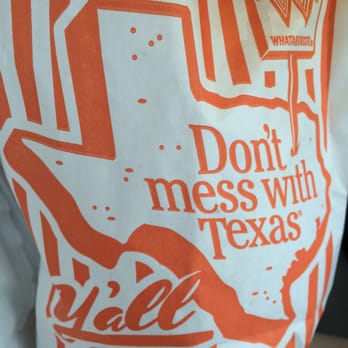 Whataburger - Don't mess with Texas bag! - Burgers Near Me - Winnie, Texas Whataburger - Don't mess with Texas bag! - Burgers Near Me - Winnie, Texas