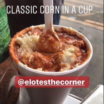 Elotes The Corner - Classic Corn in a Cup - Food Stands Near Me - Fort Worth, Texas Elotes The Corner - Classic Corn in a Cup - Food Stands Near Me - Fort Worth, Texas