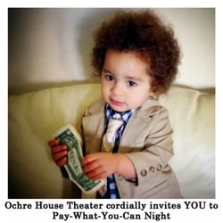 The Ochre House Theater - Ochre House Theater's Pay-What-You-Can poster boy, CJ.