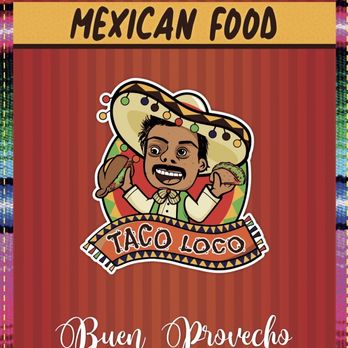 Taco Loco - a mexican food label - Mexican Near Me - Dinuba, California Taco Loco - a mexican food label - Mexican Near Me - Dinuba, California