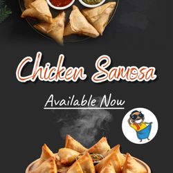 Chicken Samosas are now available .
