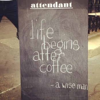 The Attendant - #wisewords - Coffee & Tea Near Me - London, XGL The Attendant - #wisewords - Coffee & Tea Near Me - London, XGL