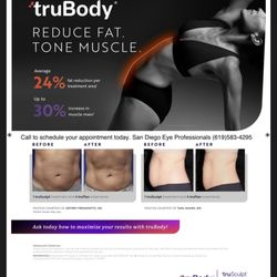 Sally S Lee MD, DO - Good Afternoon everyone, we are presenting our Trubody custom body sculpting. Please give us a call at 
619-583-4295 
thank you.