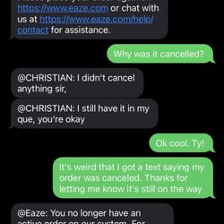 Eaze - This is hella confusing and I never got my order even though the driver confirmed it was still in his que and I was getting my products.