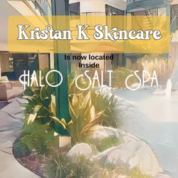 Kristan K Skincare  - Book your next spa day with Kristan K in her new zen place, located inside Halo Salt Spa.