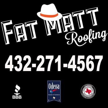 Fat Matt Roofing - Roofing Near Me - Odessa, Texas Fat Matt Roofing - Roofing Near Me - Odessa, Texas