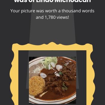 Lindo Michoacan - Yep, in 2022 my review & picture received over 1,780 views and I've sent lots of friends and family who also loved it. - Mexican Near Me - Henderson, Nevada Lindo Michoacan - Yep, in 2022 my review & picture received over 1,780 views and I've sent lots of friends and family who also loved it. - Mexican Near Me - Henderson, Nevada