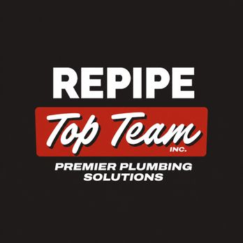 Repipe Top Team - Plumbing Near Me - Costa Mesa, California Repipe Top Team - Plumbing Near Me - Costa Mesa, California