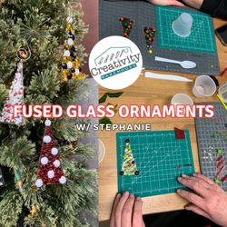 Creativity Warehouse - Fused Glass Ornaments