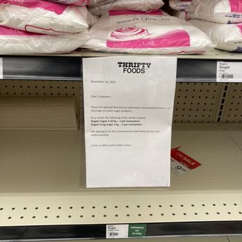 Thrifty Foods - Sugar shortage is real. Limit per person. That's if you can even find the sugar you're looking for Dec 2024 - Grocery Near Me - Port Moody, British Columbia Thrifty Foods - Sugar shortage is real. Limit per person. That's if you can even find the sugar you're looking for Dec 2024 - Grocery Near Me - Port Moody, British Columbia