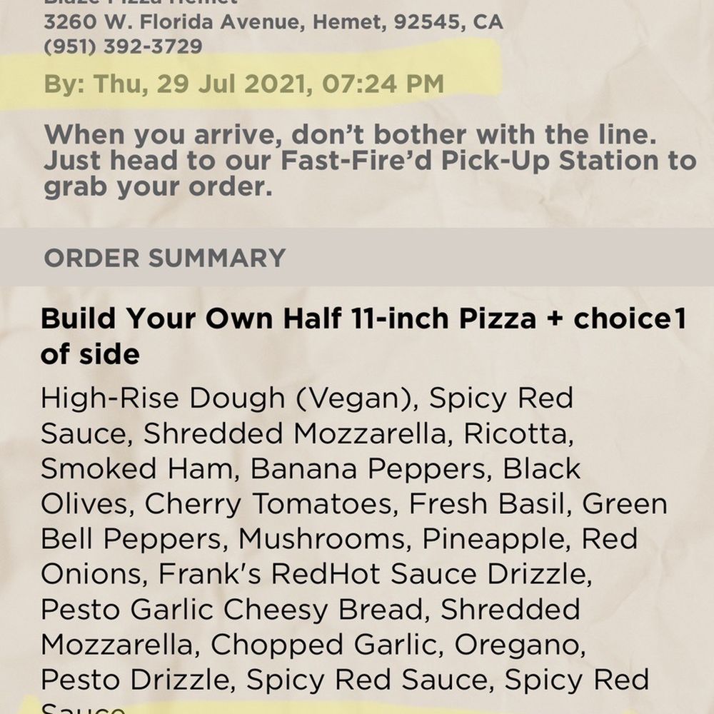 Blaze Pizza - My order, times recv and completed, what i asked for and didn't get. I still waited 20 additional minutes for my order when u arrived. - Salad Near Me - Hemet, California