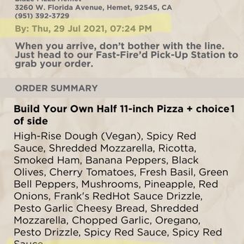 Blaze Pizza - My order, times recv and completed, what i asked for and didn't get. I still waited 20 additional minutes for my order when u arrived. - Salad Near Me - Hemet, California Blaze Pizza - My order, times recv and completed, what i asked for and didn't get. I still waited 20 additional minutes for my order when u arrived. - Salad Near Me - Hemet, California