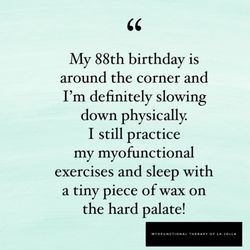 Myofunctional Therapy Of La Jolla - 88 years young!!