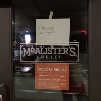 McAlister's Deli - Notice no mention of closing at 4 pm on Thanksgiving Eve. - Sandwiches Near Me - Fredericksburg, Virginia