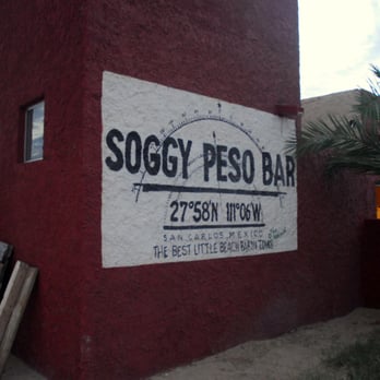 Soggy Peso - Front restaurant wall - Mexican Near Me - San Carlos, SON Soggy Peso - Front restaurant wall - Mexican Near Me - San Carlos, SON