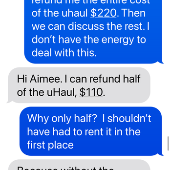 PDX Premier College Movers - Asking Kathryn to refund me the full cost of the Uhaul. Her saying she'd only do half - Movers Near Me - Milwaukie, Oregon PDX Premier College Movers - Asking Kathryn to refund me the full cost of the Uhaul. Her saying she'd only do half - Movers Near Me - Milwaukie, Oregon