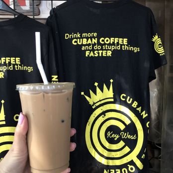Cuban Coffee Queen Waterfront - Drink more Cuban coffee and do stupid things faster! lol, very strong coffee for sure - Coffee & Tea Near Me - Key West, Florida