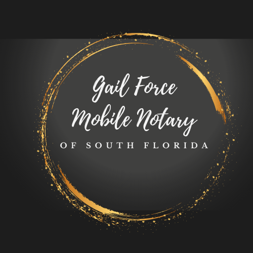 GAIL FORCE MOBILE NOTARY OF SOUTH FLORIDA Updated June 2024 Request