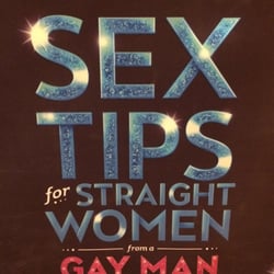 Sex Tips for Straight Women from a Gay Man
