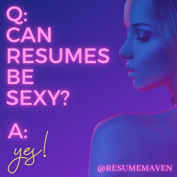 Resume Maven - Is your resume sexy RM Makes Resumes SEXY Resumes should be ATTRACTIVE, ENGAGING, INTERESTING and APPEALING to the reader! - Career Counseling Near Me Resume Maven - Is your resume sexy RM Makes Resumes SEXY Resumes should be ATTRACTIVE, ENGAGING, INTERESTING and APPEALING to the reader! - Career Counseling Near Me
