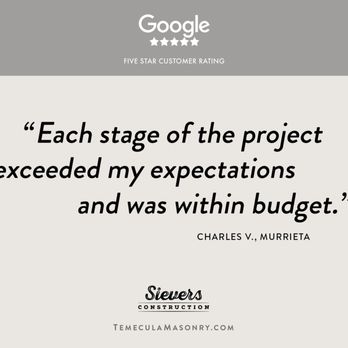 Sievers Construction - One of our 70+ 5-star reviews, this one posted on Google. It should be a no-brainer who to call if you want Temecula's best! - General Contractors Near Me