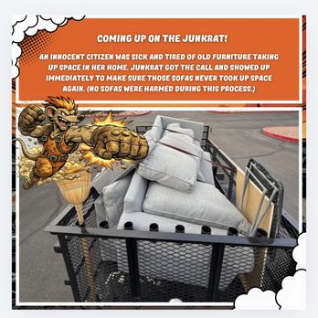 Junkrat Junk Removal - An innocent citizen was sick and tired of old furniture taking up space in her home. Junkrat got the call and showed up immediately! - Junk Removal & Hauling Near Me Junkrat Junk Removal - An innocent citizen was sick and tired of old furniture taking up space in her home. Junkrat got the call and showed up immediately! - Junk Removal & Hauling Near Me