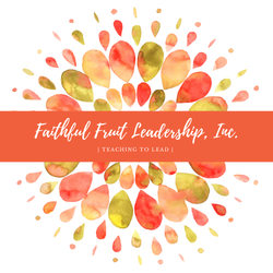 Faithful Fruit Leadership - Rooted in service, helping you reach your goals!