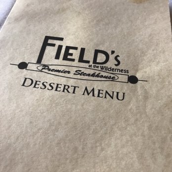 Field's at the Wilderness - Dessert Menu - Steakhouses Near Me - Wisconsin Dells, Wisconsin Field's at the Wilderness - Dessert Menu - Steakhouses Near Me - Wisconsin Dells, Wisconsin