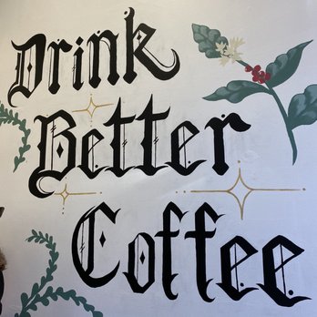 Brew Box - a sign that says drink better coffee - Coffee & Tea Near Me - Salem, Massachusetts