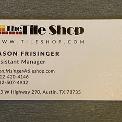 The Tile Shop - Jason Frisinger Assistant Manager The Tile Shop Austin