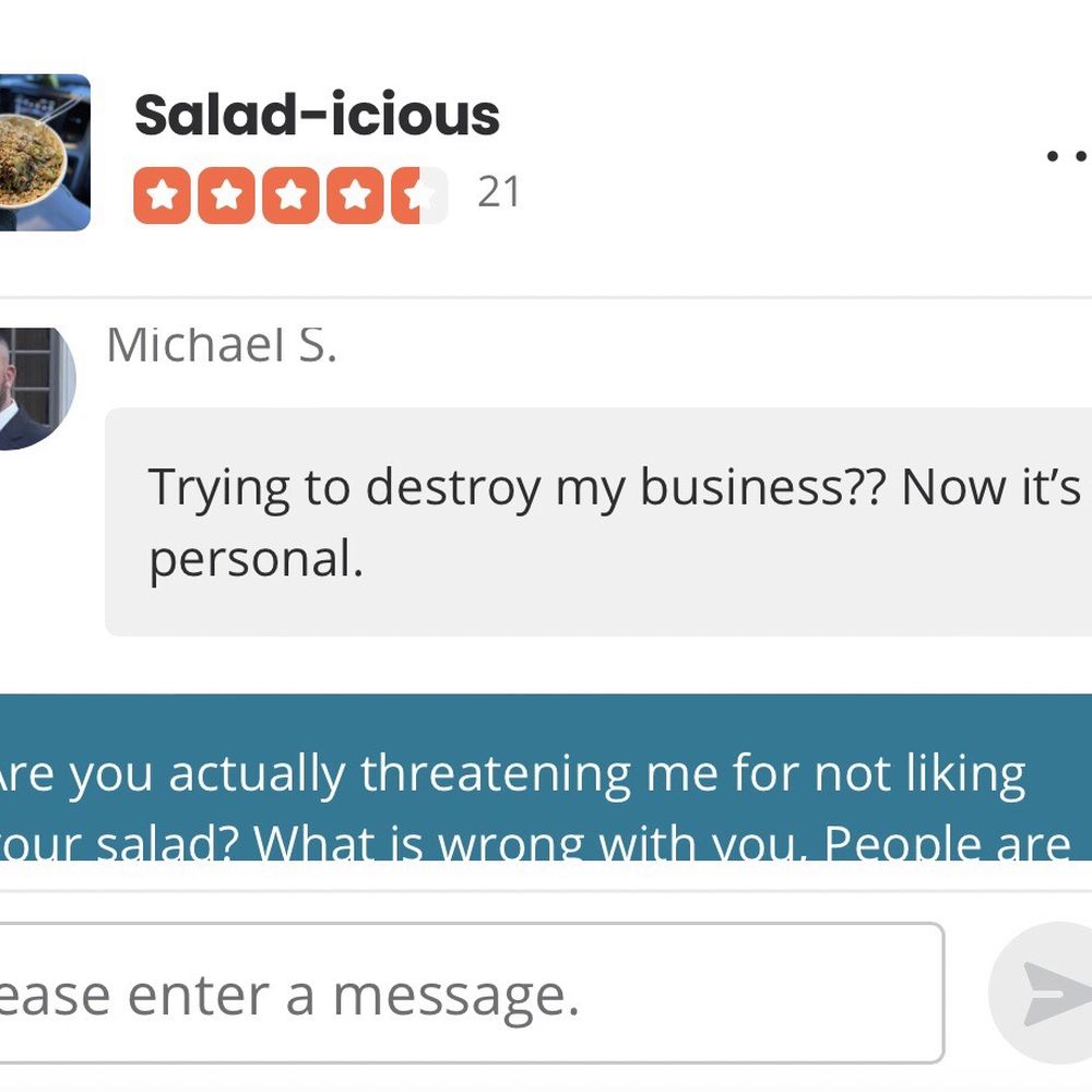This is what the restaurant owner messaged me at 1am for not liking his salad!