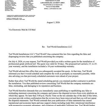 Turf World - Demand letter from the attorney for posting a negative review. - Artificial Turf Near Me - San Leandro, California Turf World - Demand letter from the attorney for posting a negative review. - Artificial Turf Near Me - San Leandro, California