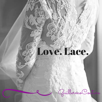 Guillermo Couture - Love. Lace. At http://www.GuillermoCouture.com - Sewing & Alterations Near Me - New York, New York
