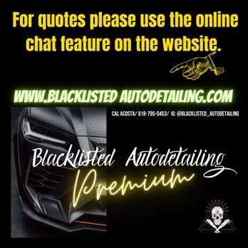 Blacklisted AutoDetailing - Chat in real time on the website. - Auto Detailing Near Me - Los Angeles, California Blacklisted AutoDetailing - Chat in real time on the website. - Auto Detailing Near Me - Los Angeles, California