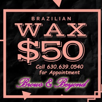Brows & Beyond - Brazilian Wax for $50 Only. - Waxing Near Me - Addison, Illinois