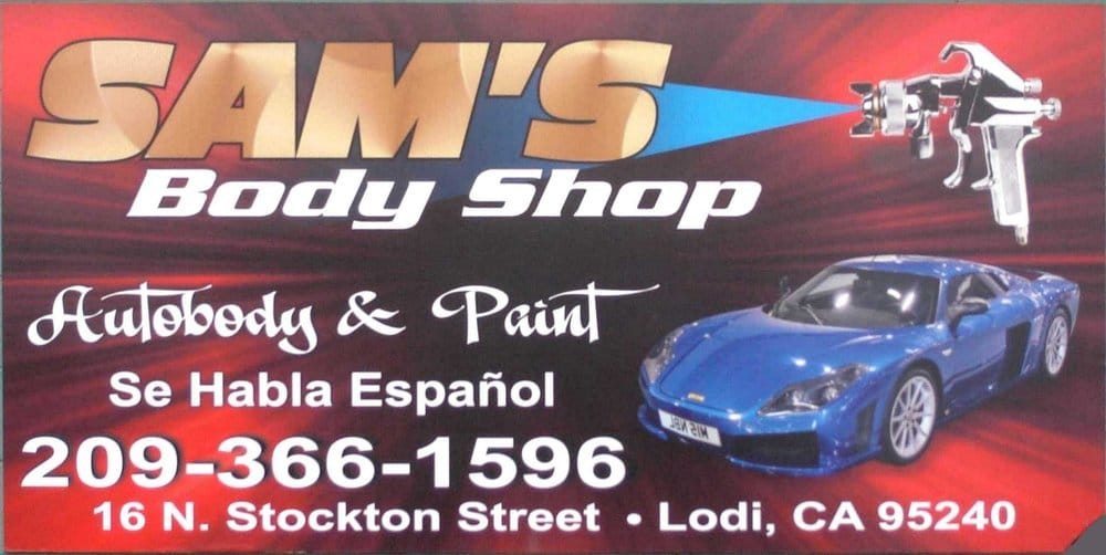 SAMS’S BODY SHOP Updated August 2024 16 N Stockton St, Lodi
