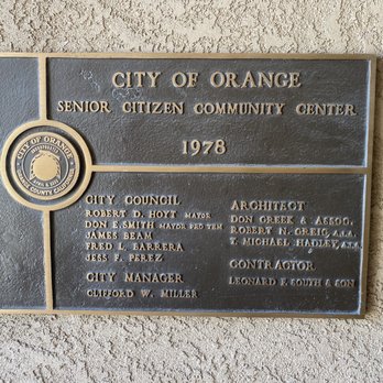 Orange Senior Center - History plaque - Senior Centers Near Me - Orange, California Orange Senior Center - History plaque - Senior Centers Near Me - Orange, California