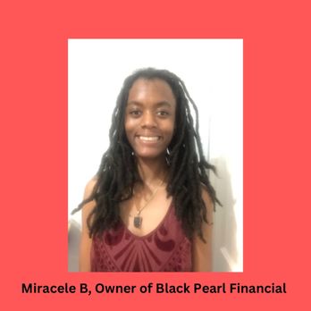 Black Pearl Financial - Miracele B is the owner of Black Pearl Financial. - Tax Services Near Me Black Pearl Financial - Miracele B is the owner of Black Pearl Financial. - Tax Services Near Me