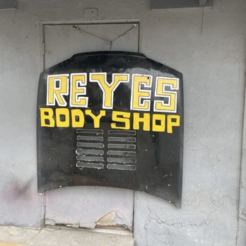 Reyes Body Shop - Their sign - Body Shops Near Me - Pomona, California Reyes Body Shop - Their sign - Body Shops Near Me - Pomona, California