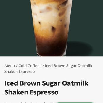 Starbucks - Iced brown sugar oatmilk shaken espresso - Coffee & Tea Near Me - Bonney Lake, Washington Starbucks - Iced brown sugar oatmilk shaken espresso - Coffee & Tea Near Me - Bonney Lake, Washington
