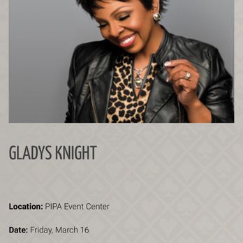 Quechan Casino Resort - Gladys Knight will be at the Quechan Casino on March 16 at 8pm! Just in time for my birthday! I would love to be a Pip! - Casinos Near Me - Winterhaven, California Quechan Casino Resort - Gladys Knight will be at the Quechan Casino on March 16 at 8pm! Just in time for my birthday! I would love to be a Pip! - Casinos Near Me - Winterhaven, California