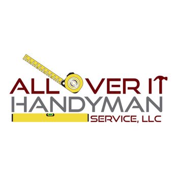 All Over It Handyman Service - Handyman Near Me