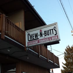 Chew-N-Butts - Sign out front tells it all.