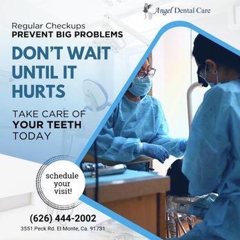 Angel Dental Care - Regular Checkups Prevent BIG Problems - Cosmetic Dentists Near Me - El Monte, California Angel Dental Care - Regular Checkups Prevent BIG Problems - Cosmetic Dentists Near Me - El Monte, California