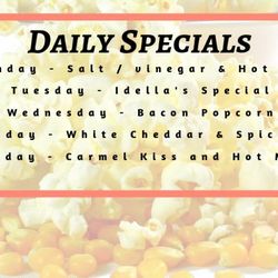 Idella's Chicago Style Popcorn - The daily specials at Idella's Chicago Style Popcorn