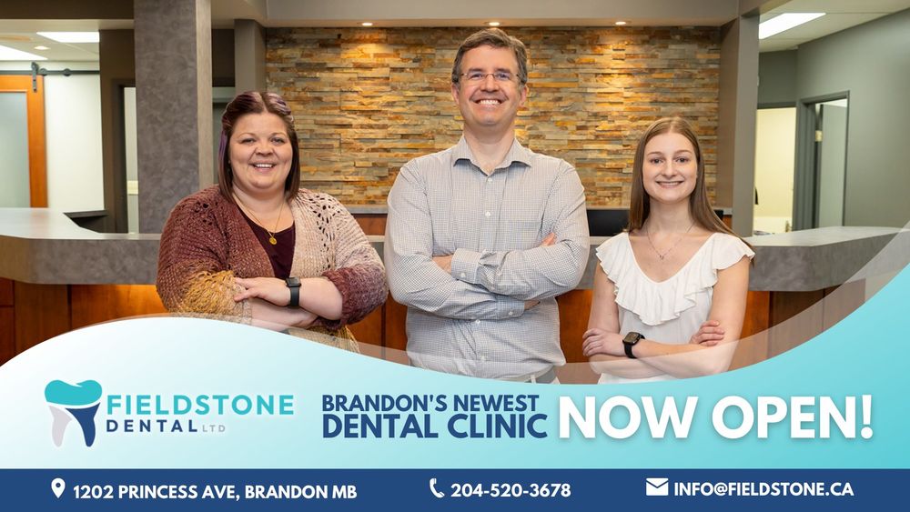 FIELDSTONE DENTAL Updated August 2024 1202 Princess Avenue, Brandon