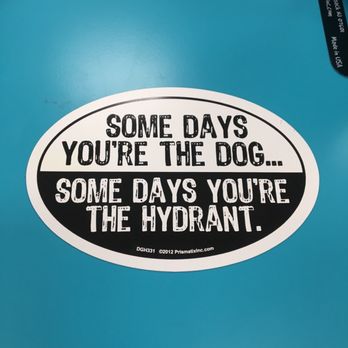 Michaels - Some days you're the dog...some days you're the hydrant. - Arts & Crafts Near Me - Jacksonville, Florida
