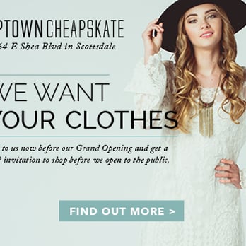 Uptown Cheapskate - Scottsdale - We buy Monday - Saturday 10am to 8pm and Sunday's 12pm - 5pm!! - Used, Vintage & Consignment Near Me - Scottsdale, Arizona Uptown Cheapskate - Scottsdale - We buy Monday - Saturday 10am to 8pm and Sunday's 12pm - 5pm!! - Used, Vintage & Consignment Near Me - Scottsdale, Arizona