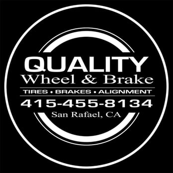 Quality Wheel & Brake - Tires Near Me - San Rafael, California Quality Wheel & Brake - Tires Near Me - San Rafael, California